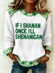 Frauen Lustiger St. Patrick's Day Wenn ich einmal Shenan, werde ich Shananigen Casual Waffel Sweatshirt drucken